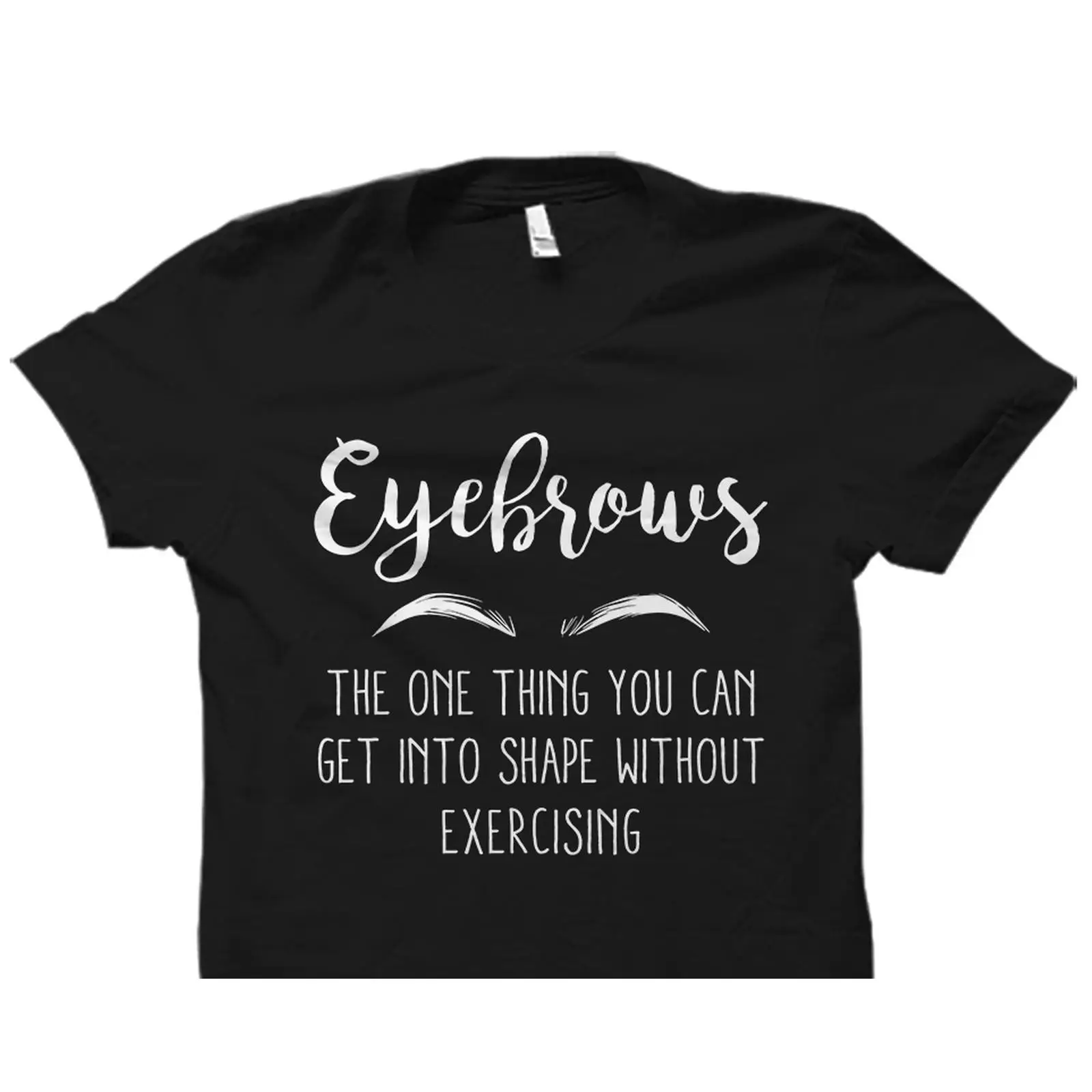 Makeup Is Beauty Quotes - تي شيرت بعبارة مضحكة عن الحواجب